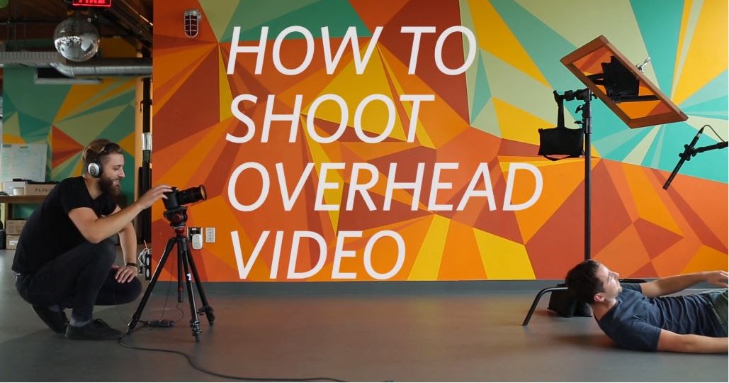 How To Shoot Overhead Video With Phone