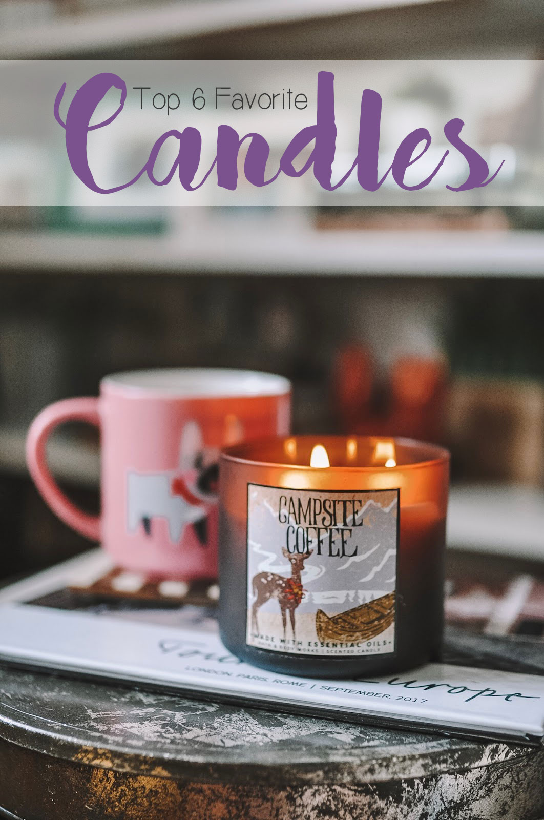 My Top 6 Favorite Candles Amanda's OK A Lifestyle Blog