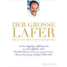Der große Lafer - Die Kunst der einfachen Küche: 60 beliebte Klassiker und wie man sie genial variiert Der große Lafer - Die Kunst der einfachen Küche: 60 beliebte Klassiker und wie man sie genial variiert