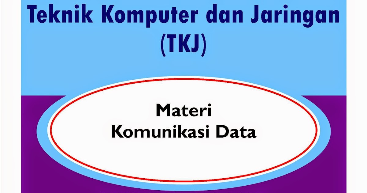 Materi Komunikasi Data TKJ Kelas XI Kurikulum 2013