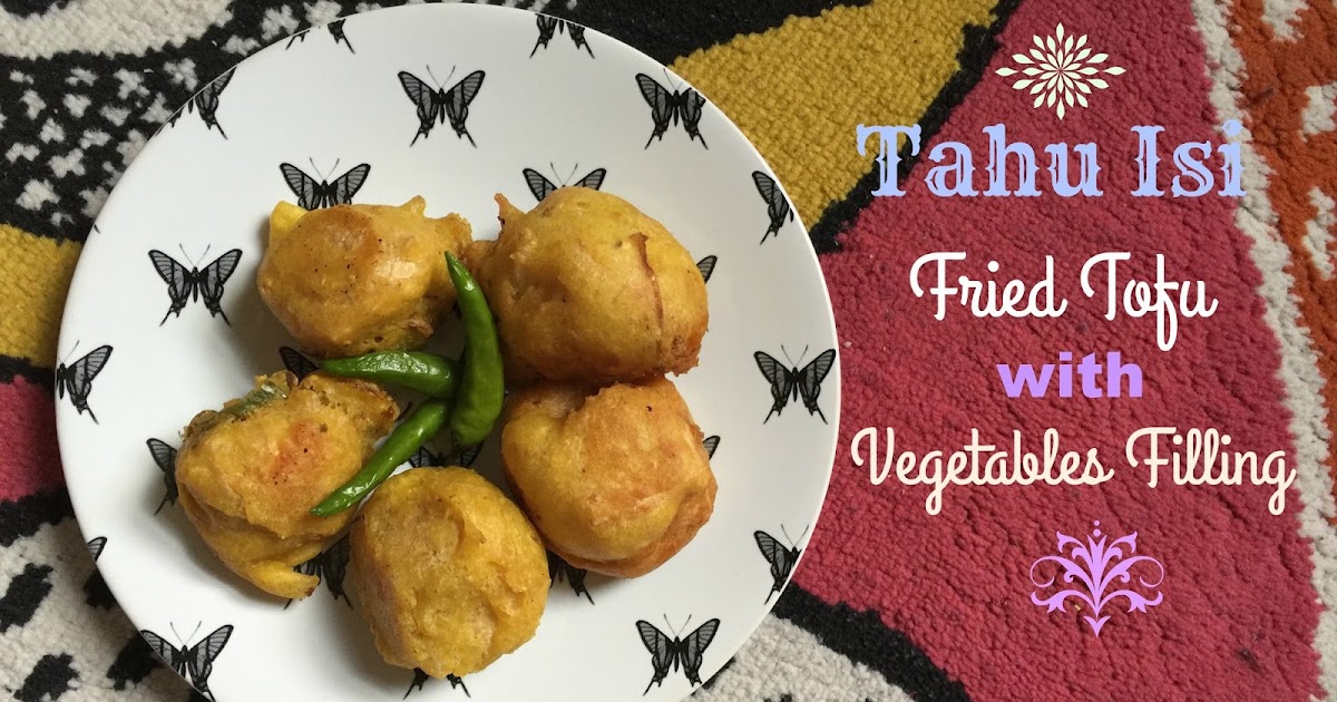 Tahu Isi Tofu Fritters With Vegetables Filling My Purple World
