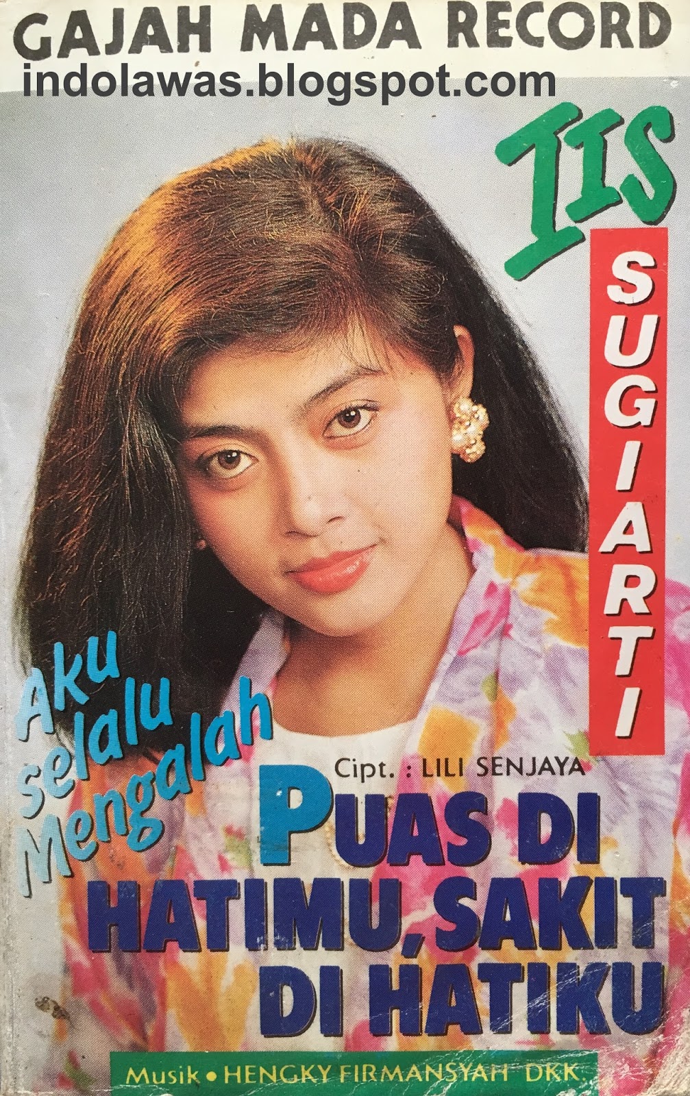 indolawas: Iis Sugiarti - Puas di Hatimu Sakit di Hatiku