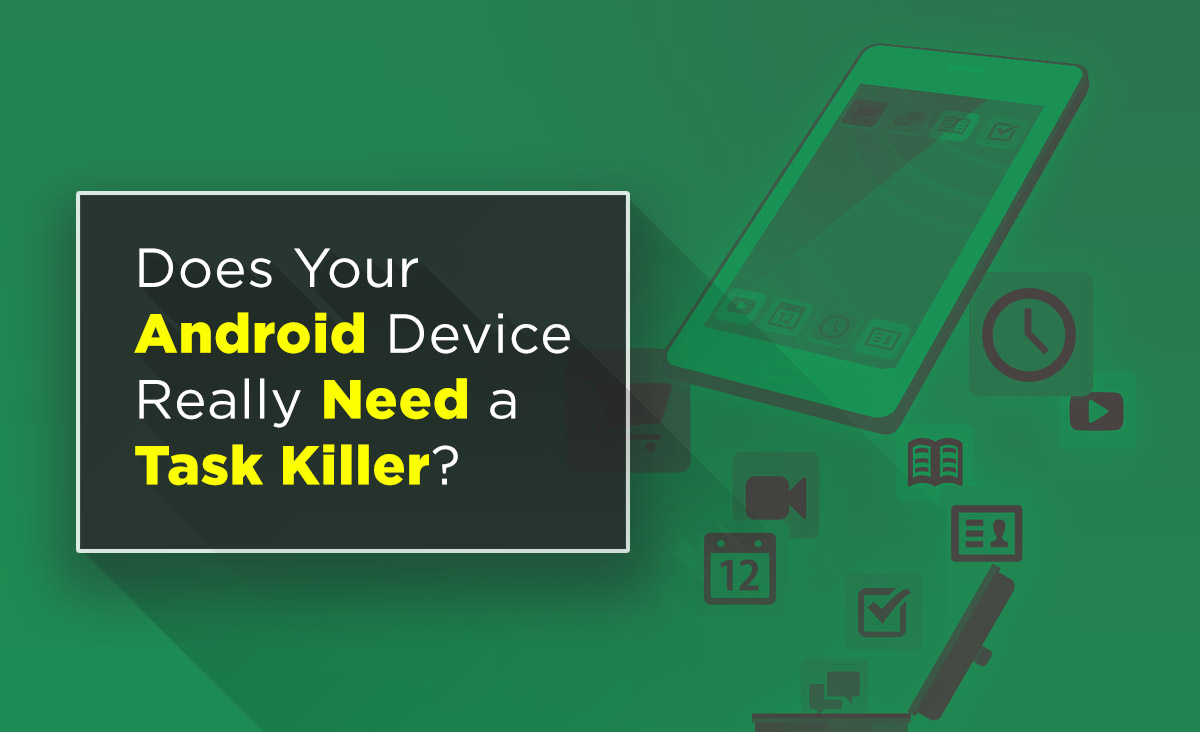Why You Shouldn't Use a Task Killer On Android
