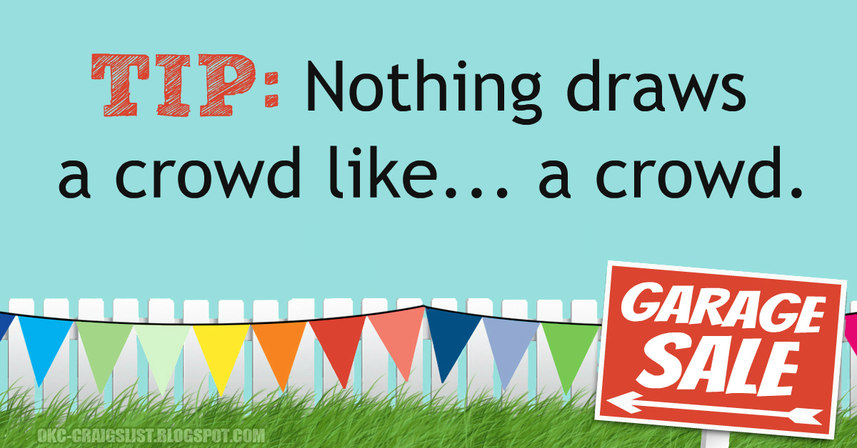 GARAGE SALE TIPS *This* is how you draw a crowd Craigslist Garage