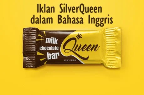 Contoh Iklan Coklat Silverqueen dalam Bahasa Inggris