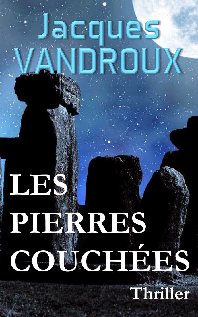 Jacques Vandroux - Projet Anastasis et Les Pierres Couchées