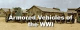 Armored Vehicles of the WWI