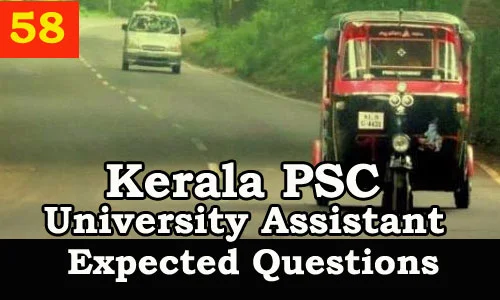 Kerala PSC : Expected Question for University Assistant Exam - 58