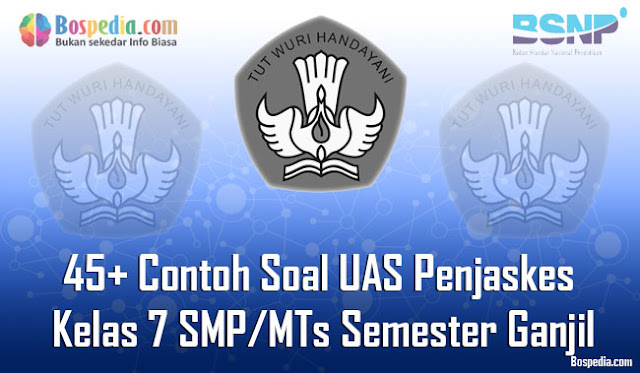 45+ Contoh Soal UAS Penjaskes Kelas 7 SMP/MTs Semester Ganjil Terbaru