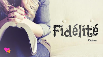 60 citations et proverbes fidèle La fidélité en quelques citations célèbres.