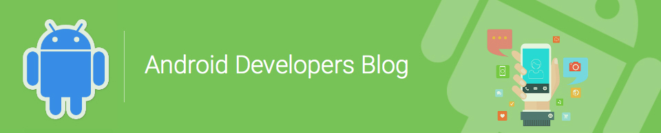 Android Developers Blog