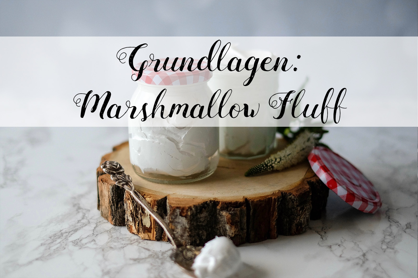 Grundlagen Marshmallow Fluff Marion's Kaffeeklatsch