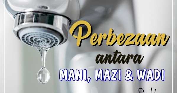 Air mani perempuan perlu mandi wajib