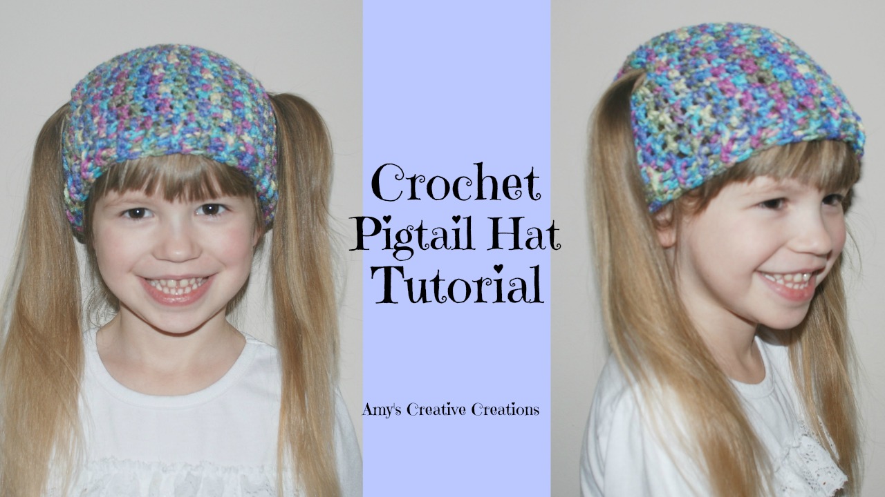 Amy's Crochet Creative Creations How to Crochet Pigtail Hat Tutorial