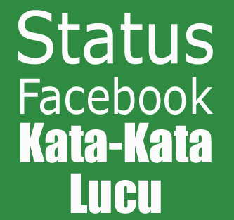 Choky Blog Kata Kata Lucu Buat Status Facebook 