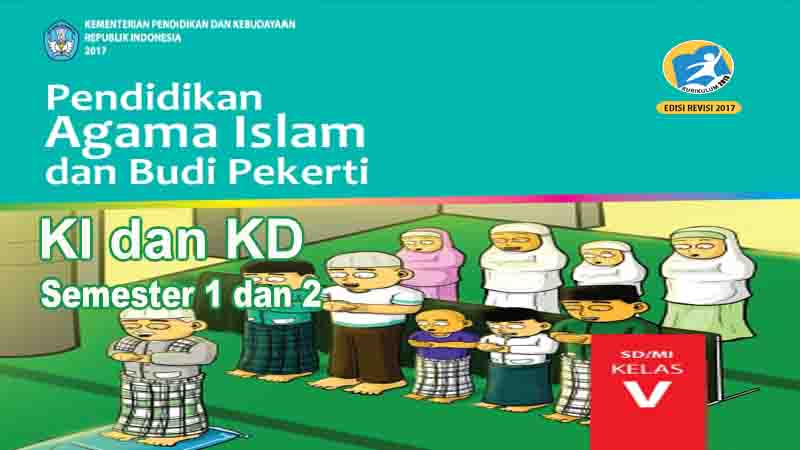 KI dan KD PAI dan BP Kelas 5 SD Kurikulum 2013 Revisi 2017