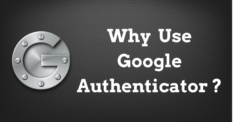 5 Reasons Why You Should Use Google Authenticator App - Digicular