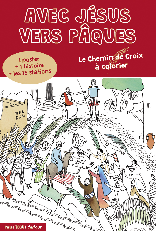 Avec Jésus vers Pâques - Le Chemin de Croix à colorier