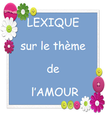 https://fr.scribd.com/document/291161416/Lexique-theme-de-l-amour#fullscreen=1