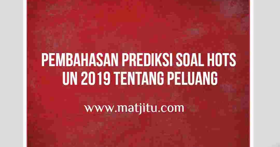 Pembahasan Prediksi Soal Hots Tentang Peluang