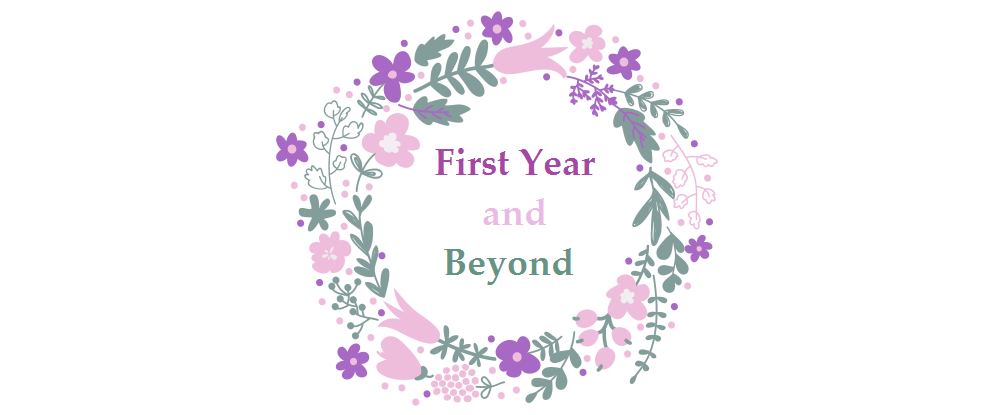 First Year and Beyond
