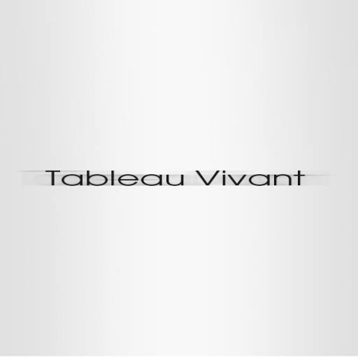 TABLEAU VIVANT