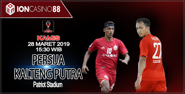 Prediksi Bola Persija vs Kalteng Putra 28 Maret 2019