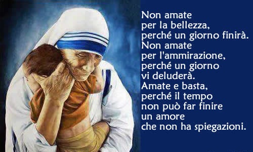 Frasi Di Madre Teresa Sulla Speranza "Io ho sentito il battito del Tuo Cuore" di Santa Teresa di Calcutta