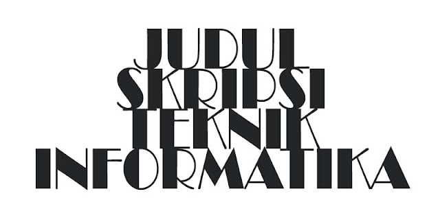 judul skripsi teknik informatika judul skripsi teknik informatika