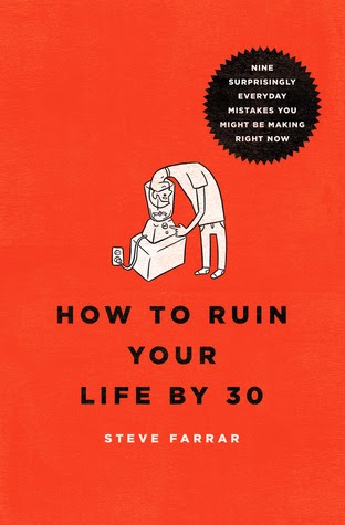 https://www.goodreads.com/book/show/13218347-how-to-ruin-your-life-by-30