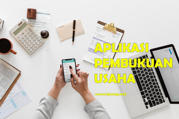 Aplikasi Pembukuan Usaha Terbaik Untuk Memulai Usaha