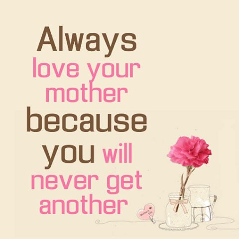 always love your mother  mother daughter sayings