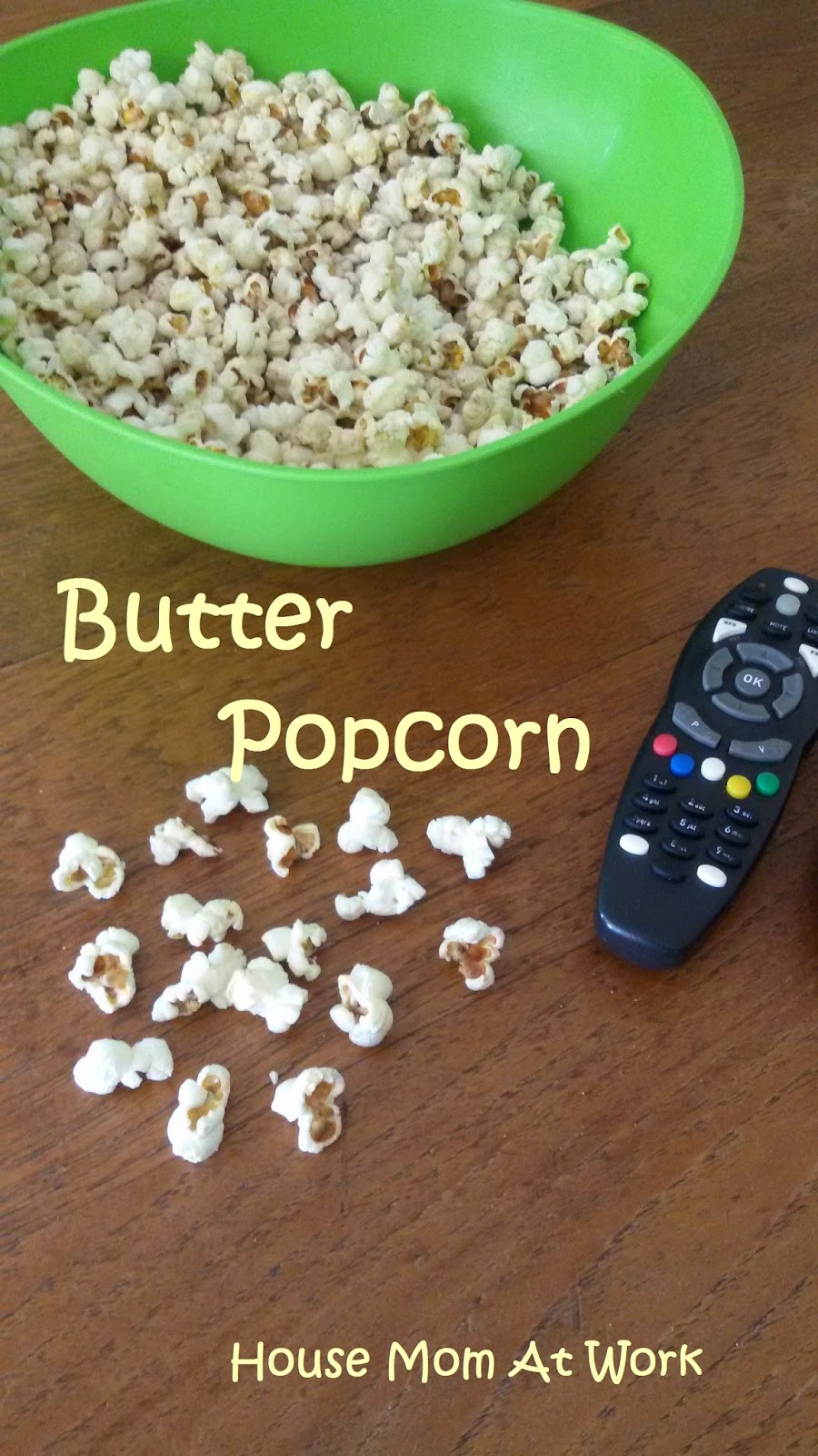 House Mom At Work Stovetop Butter Popcorn Homemade