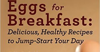Eggs for Breakfast: Delicious, Healthy Recipes to Jump-Start Your Day ...