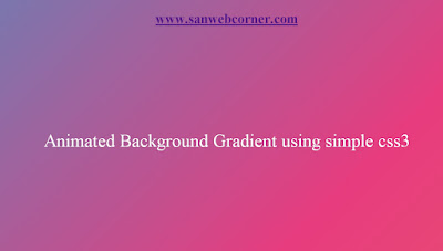 How to Create Animated Background  Gradient using simple css3 code