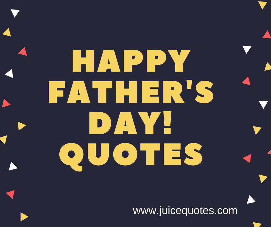 best father s day quotes and sayings that will melt your heart