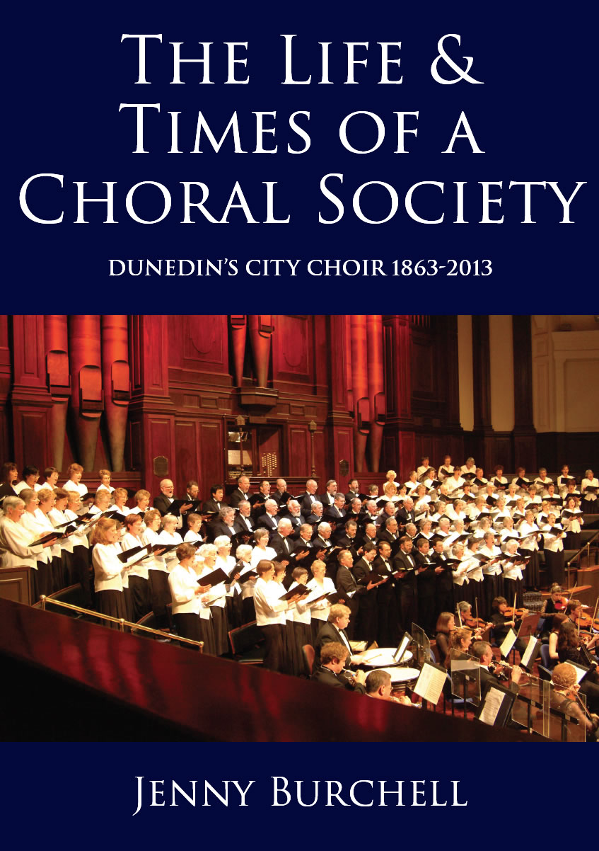 City Choir Dunedin The Life and Times of a Choral Society