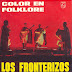 LOS FRONTERIZOS - COLOR EN FOLKLORE - 1965 ( RESUBIDO )