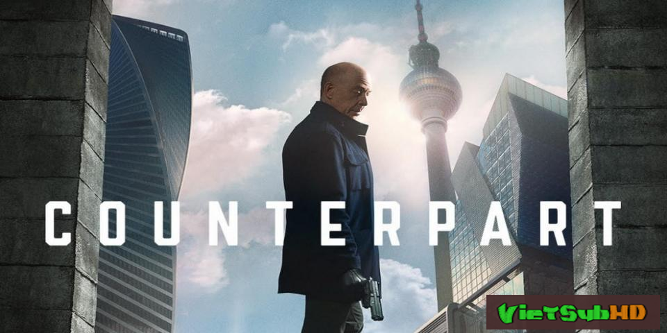 Phim Thế Giới Song Song Tập 9 VietSub HD | Counterpart 2018