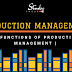 Functions of Production Management (8 STEPS)