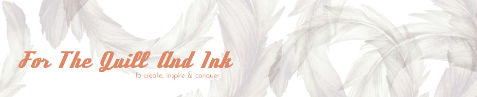 For The Quill And Ink