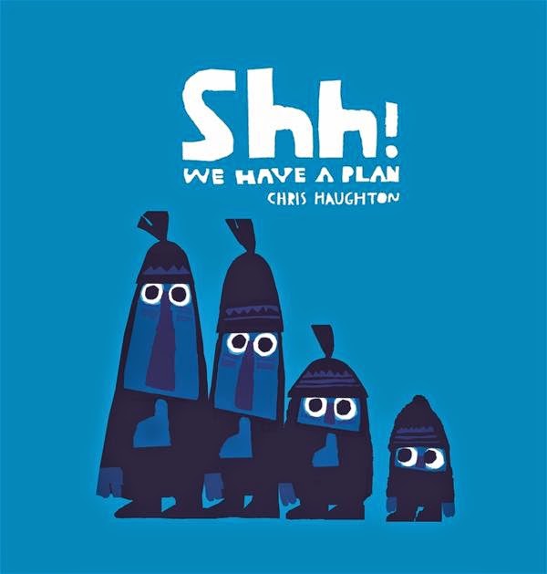 Shh! We have a plan by Chris Haughton book cover Shh! We have a plan by Chris Haughton book cover