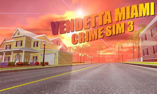 تحميل لعبة ميامي الجريمة VENDTTA MIAMI CRIME SIM 3 اخر اصدار