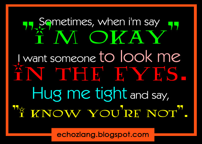 I want someone to look me in the eyes. | Echoz Lang - Tagalog Quotes