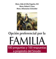 Opción preferencial por la Familia: 100 preguntas y respuestas acerca del Sínodo