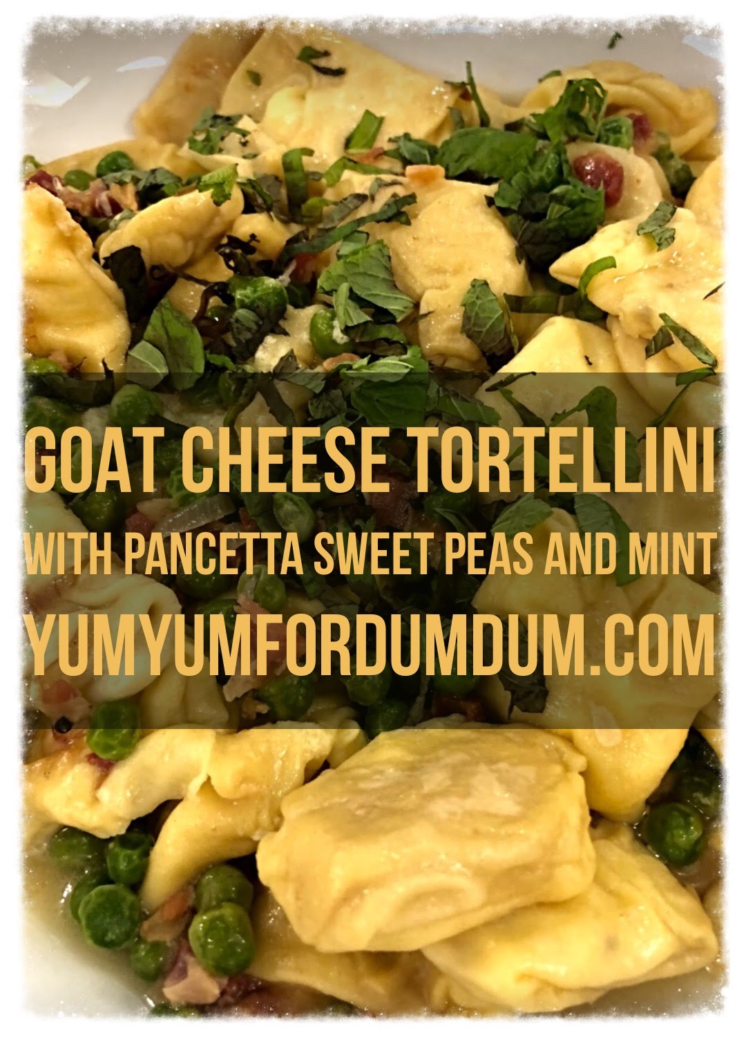 Yum Yum for Dum Dum Three Cheese Tortellini with Pancetta Sweet Peas and Mint