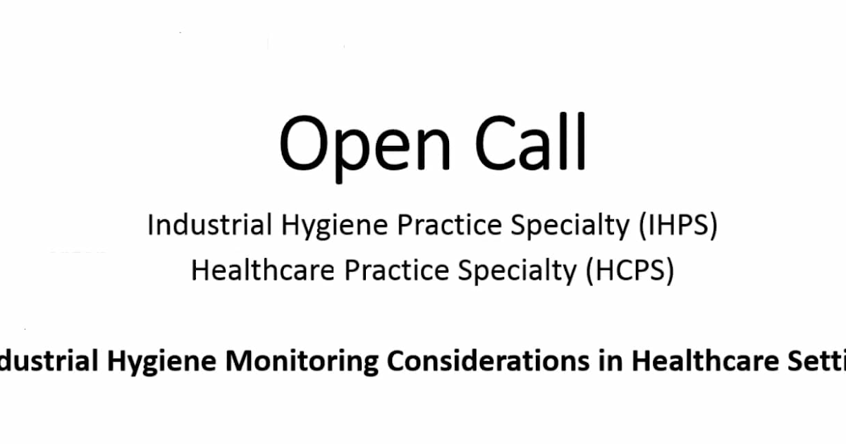 The Industrious Hygienist Industrial Hygiene Monitoring Considerations in Health Care Settings