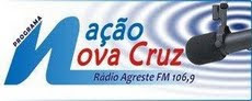 AGRESTE FM - 107.5 - PROGRAMA "NAÇÃO NOVA CRUZ" O RETORNO"