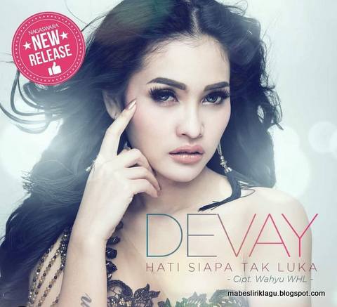 Devay - Hati Siapa Tak Luka Lirik Lagu Devay - Hati Siapa Tak Luka