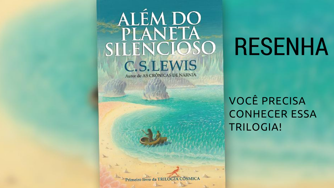 Resenhas Cristãs -----------: Resenha #0071: Trilogia Cósmica - C.S ...